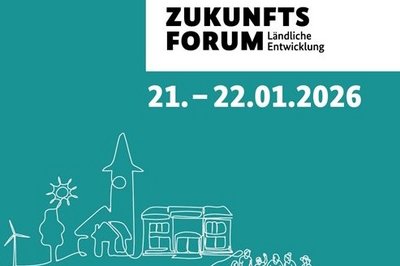 Bild zur Ankündigung der Veranstaltung Zukunftsforum Ländliche Entwickling 21.-22-01.2026 in Berlin, Land: Raum für Zukunft.